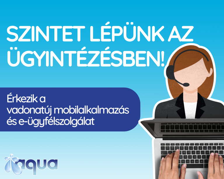 Megújulunk az Önök kényelméért! – Érkezik az új AQUA app és e-ügyfélszolgálat